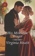 His Mistletoe Wager 1335467629 Book Cover