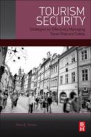 Tourism Security: Strategies for Effectively Managing Travel Risk and Safety 0124115705 Book Cover