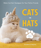 Cats in Hats Hb: Make Cat-Hair Headgear for Your Feline Friends 0008586802 Book Cover