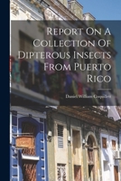 Report on a Collection of Dipterous Insects from Puerto Rico 101881583X Book Cover
