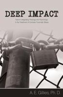 Deep Impact: Keys to Integrating Theology and Psychology in the Treatment of Complex Traumatic Stress 1486612164 Book Cover