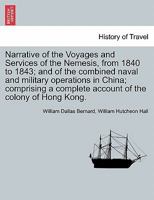 Narrative Of The Voyages And Services Of The Nemesis, From 1840 To 1843 1145975593 Book Cover