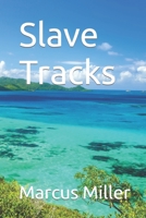 Slave Tracks 1549948873 Book Cover