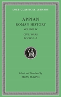 Roman History, Volume IV: Civil Wars, Books 1-2 0674997298 Book Cover
