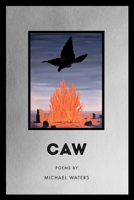 Caw (American Poets Continuum Series, 181) 1950774120 Book Cover