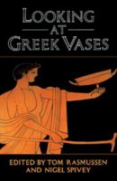 Looking at Greek Vases 0521376793 Book Cover