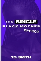 The Single Black Mother Effect Vol. I "Sanaa's Story" B0GGBPQD5Z Book Cover