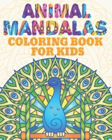 Animal Mandala Coloring Book for Kids : Lions, Elephants, Owls, Turtles, Cows, Cats, Wolves and More! 1652839089 Book Cover