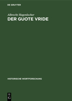 Der Guote Vride: Idealer Friede in Deutscher Literatur Bis Ins Frühe 14. Jahrhundert 3110127083 Book Cover