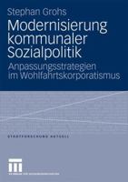 Modernisierung Kommunaler Sozialpolitik: Anpassungsstrategien Im Wohlfahrtskorporatismus 3531170988 Book Cover