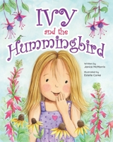 Ivy and the Hummingbird 1998816478 Book Cover