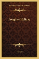 Freighter Holiday 0548442193 Book Cover