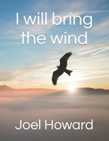I will bring the wind B0BN43KD18 Book Cover