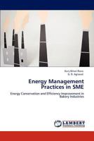 Energy Management Practices in SME: Energy Conservation and Efficiency Improvement in Bakery Industries 3848496526 Book Cover