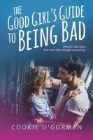 The Good Girl's Guide to Being Bad 0997817437 Book Cover