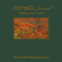 North Woods Journal: A Minnesota Nature Calendar 0976031302 Book Cover