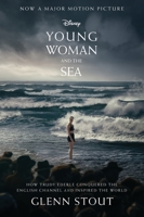 Young Woman and the Sea: How Trudy Ederle Conquered the English Channel and Inspired the World 0063305399 Book Cover