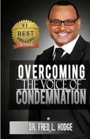 Overcoming the Voice of Condemnation 1540509184 Book Cover