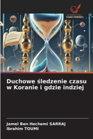 Duchowe sledzenie czasu w Koranie i gdzie indziej (Polish Edition) 6209836941 Book Cover