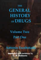 General History of Drugs: Volume 2 Part 1 0982078773 Book Cover