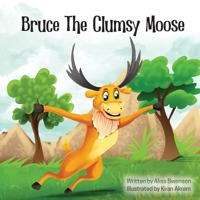Bruce the Clumsy Moose 1088109136 Book Cover
