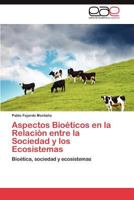 Aspectos Bioeticos En La Relacion Entre La Sociedad y Los Ecosistemas 3847360515 Book Cover