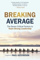 Breaking Average: The Seven Critical Factors to Team Strong Leadership 099768724X Book Cover