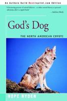 God's Dog: A Celebration of the North American Coyote 1558210466 Book Cover