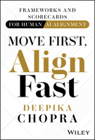 Move First, Align Fast: The Human Playbook for AI-Driven Transformations 1394392532 Book Cover