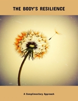 The Body'S Resilience: A Complimentary Approach B0FPGJWHRM Book Cover