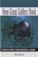 How Great Golfers Think 0978406303 Book Cover