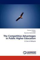 The Competitive Advantages in Public Higher Education: A Case in Malaysia 3846502987 Book Cover