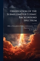 Observation of the Submillimeter Cosmic Background Spectrum 1288822626 Book Cover