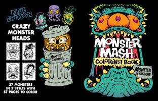 Monster Mash Coloring Book: Blue Edition of Crazy Weird Wacky Zany Monsters and Martians Monster Heads in Lowbrow Art Style for Kids and Adults (Monster Mash Coloring Books) 1960109030 Book Cover