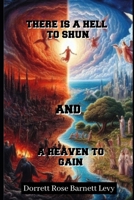 There Is A Hell To Shun & A Heaven To Gain B0FCD41RKP Book Cover