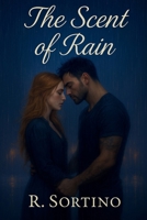 The Scent of Rain - An Impossible Love: Romantic Novel B0F631NGN3 Book Cover