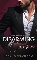 Disarming Caine: An Action-Packed Romantic Suspense Mystery 1777885655 Book Cover