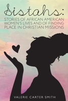 Sistahs : Stories of African American Women's Lives and of Finding Place in Christian Missions 1633573591 Book Cover