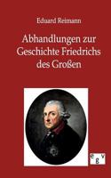 Abhandlungen Zur Geschichte Friedrichs Des Gro En 3863825985 Book Cover