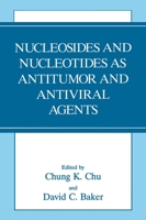 Nucleosides and Nucleotides as Antitumor and Antiviral Agents 0306445204 Book Cover