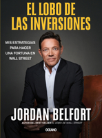 El Lobo de las inversiones. Mi libro maestro para hacer una fortuna en Wall Street (Spanish Edition) 6075578242 Book Cover