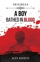 A Boy Bathed In Blood: A John Draco Story B09C1L49FT Book Cover