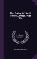 The_poetry_of_architecture_cottage_villa_etc 1149514701 Book Cover