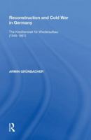 Reconstruction And Cold War In Germany: The Kreditanstalt Für Wiederaufbau (1948-1961) 0815391366 Book Cover