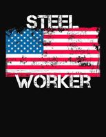 Steel Worker: College Ruled Composition Notebook 1083099965 Book Cover