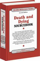 Death And Dying Sourcebook: Basic Consumer Health Information About End-of-Life Care And Related Perspectives And Ethical Issues (Health Reference Series) (Health Reference Series) 0780808711 Book Cover