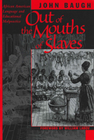 Out of the Mouths of Slaves: African American Language and Educational Malpractice 0292708734 Book Cover