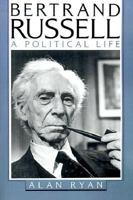 Bertrand Russell: A Political Life 0195086341 Book Cover