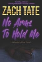 No Arms to Hold Me B0917YNQLG Book Cover