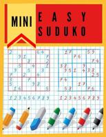 Mini Easy Suduko: Variety Puzzle Activity Book Sodoku Puzzles The Number One Choice for Sodoku Beginners. 1081261188 Book Cover